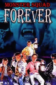 Monster Squad Forever! poster