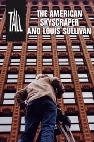 Tall: The American Skyscraper and Louis Sullivan poster