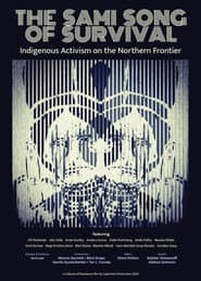 The Sami Song of Survival: Indigenous Activism on the Northern Frontier poster