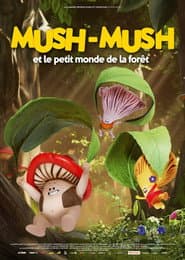 Mush-Mush et le petit monde de la forêt poster