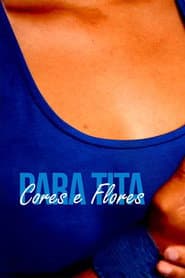 Cores e Flores para Tita poster