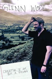 Glenn Wool: Creator, I Am but a Pawn poster