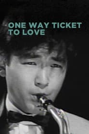 One Way Ticket to Love poster