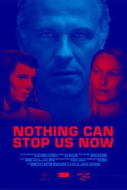 Nothing Can Stop Us Now poster
