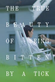The True Beauty of Being Bitten by a Tick poster