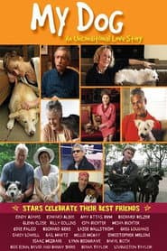 My Dog: An Unconditional Love Story poster
