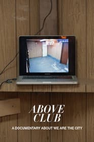 Above Club: A documentary about We Are The City poster