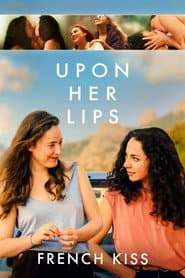 Upon Her Lips: French Kiss poster