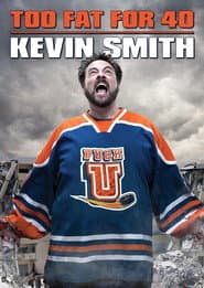 Kevin Smith: Too Fat For 40 poster