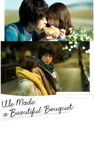 We Made a Beautiful Bouquet poster