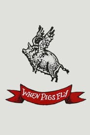 When Pigs Fly poster