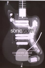 Sonic Youth: Corporate Ghost (The Videos: 1990-2002) poster