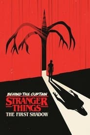 Behind the Curtain: Stranger Things: The First Shadow poster