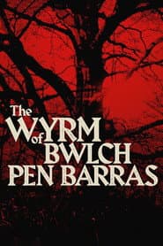 The Wyrm of Bwlch Pen Barras poster