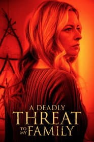 A Deadly Threat to My Family poster