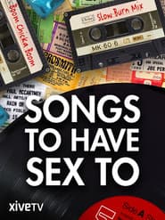 Songs to Have Sex to poster