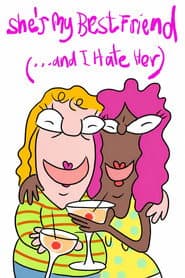 She’s My Best Friend (and I Hate Her) poster