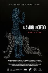 El Amor es Ciego poster
