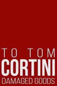 To Tom Cortini 3: Damaged Goods poster