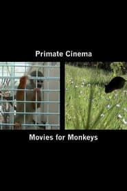 Primate Cinema: Movies for Monkeys poster
