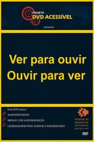 Ver para ouvir, Ouvir para ver poster