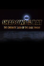 Shadows of the Bat: The Cinematic Saga of the Dark Knight poster