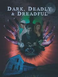 Dark, Deadly & Dreadful poster