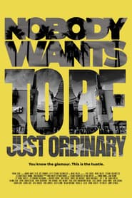 Nobody Wants to Be Just Ordinary poster