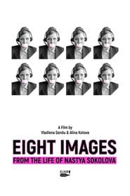 Eight Images from the Life of Nastya Sokolova poster
