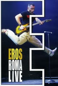 Eros Ramazzotti: Eros Roma Live poster