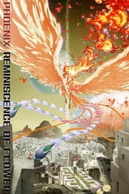PHOENIX: Reminiscence of Flower poster