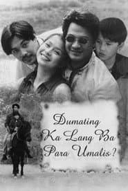 Dumating ka lang ba Para Umalis? poster