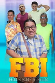 FBI: Feos, bobos e ingenuos poster