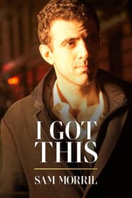 Sam Morril: I Got This poster
