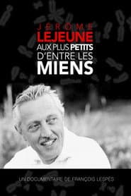 Jerome Lejeune - To the Least of My Brothers and Sisters poster
