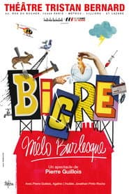 Bigre, mélo burlesque poster