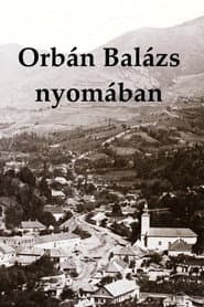 Orbán Balázs nyomában poster