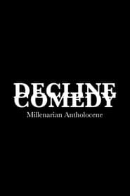 DECLINE COMEDY: Millenarian Antholocene poster