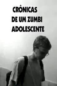 Crônicas De Um Zumbi Adolescente poster