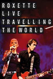 Roxette: Live Travelling the World poster