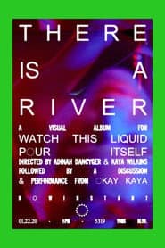 There Is a River poster
