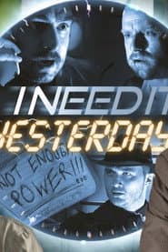 I Need It Yesterday poster