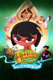 Tainá e os Guardiões da Amazônia - Em Busca da Flecha Azul poster