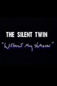 Silent Twin: Without My Shadow poster