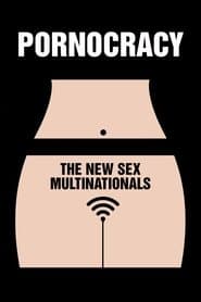 Pornocracy: The New Sex Multinationals poster