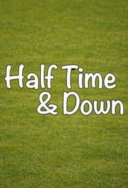 Half Time and Down poster