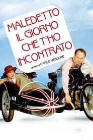 Maledetto il giorno che t'ho incontrato poster