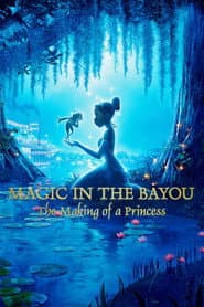 Magic in the Bayou: The Making of a Princess poster