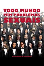 Todo Mundo Tem Problemas Sexuais poster