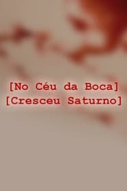 No Céu da Boca Cresceu Saturno poster